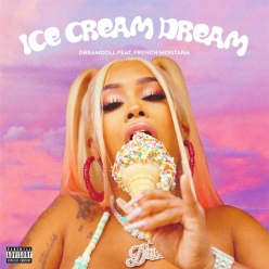 DreamDoll ft. French Montana - Ice Cream Dream